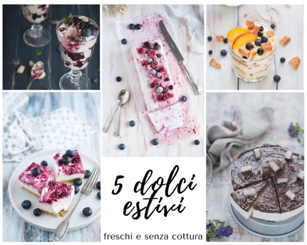 5 Dolci estivi freschi e senza cottura | La cucina di zia Ale